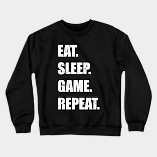 Eat Sleep Game Repeat Crewneck Sweatshirt